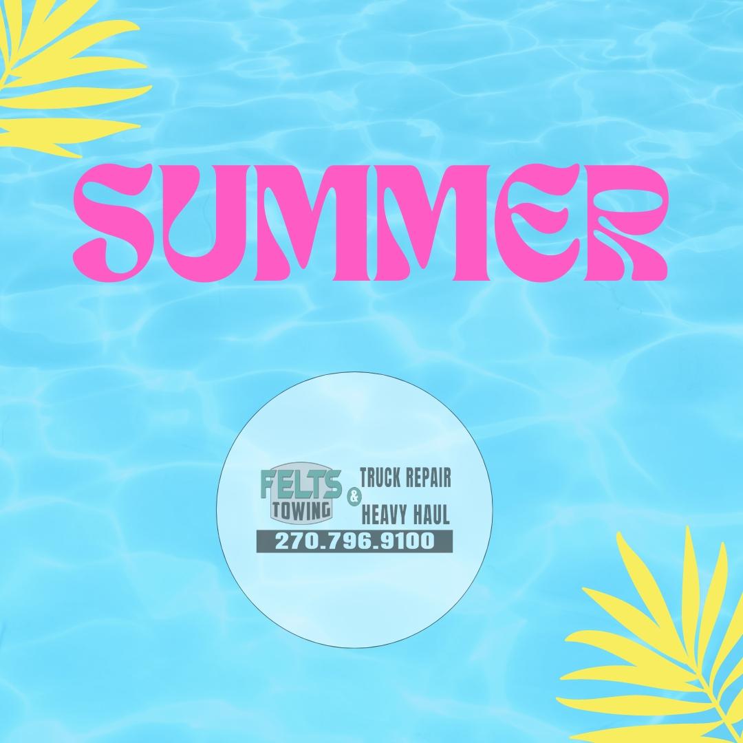 Felts Trucking Summer Towing Tips